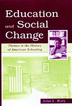 Education and social change : themes in the history of American schooling