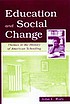 Education and social change : themes in the history of American schooling