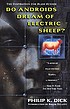 Do androids dream of electric sheep? 著者： Philip K Dick