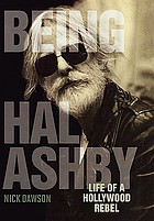 Being Hal Ashby : life of a Hollywood rebel