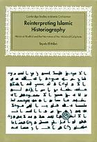 Reinterpreting Islamic historiography : Hārūn al-Rashīd and the narrative of the ʻAbbasid caliphate