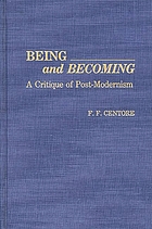 Being and becoming : a critique of post-modernism