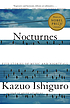Nocturnes : five stories of music and nightfall 著者：  Kazuo Ishiguro 