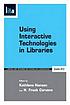 Using interactive technologies in libraries