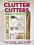 Clutter cutters : store it with style by  Vicki L Ingham 
