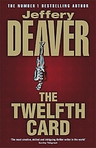 The twelfth card : a Lincoln Rhyme novel