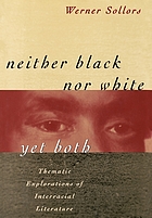 Neither black nor white yet both : thematic explorations of interracial literature