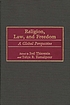Religion, law, and freedom : a global perspective 著者： Joel Thierstein