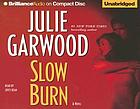 Slow burn : [a novel]
