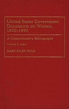 United States government documents on women, 1800-1990 : a comprehensive bibliography