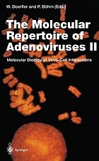The molecular repertoire of adenoviruses / 2, Molecular biology of virus-cell interactions.