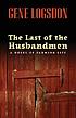 The last of the husbandmen : a novel of farming... por Gene Logsdon