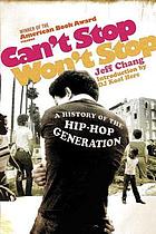 Can't stop, won't stop : a history of the hip-hop generation