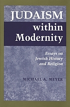 Judaism within modernity : essays on Jewish history and religion