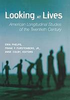 Looking at lives : American longitudinal studies of the twentieth century