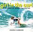 Girl in the curl : a century of women in surfing