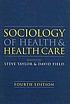 Sociology of health and health care