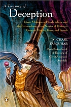 A treasury of deception : liars, misleaders, hoodwinkers, and the extraordinary true stories of history's greatest hoaxes, fakes, and frauds