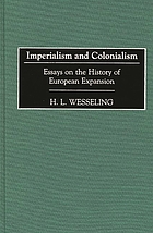 Imperialism and colonialism : essays on the history of European expansion