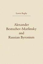 Alexander Bestuzhev-Marlinsky and Russian Byronism