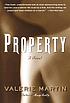 Property by  Valerie Martin 