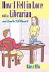 How I fell in love with a librarian and lived to tell about it