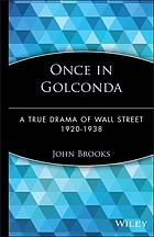 Once in Golconda : a true drama of Wall Street, 1920-1938