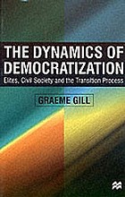 The dynamics of democratization : elites, civil society, and the transition process