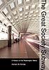 The Great Society subway : a history of the Washington Metro