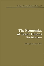 The Economics of trade unions : new directions