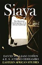 Siaya : the historical anthropology of an African landscape