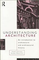 Understanding architecture : an introduction to architecture and architectural history