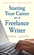 Starting your career as a freelance writer by  Moira Anderson Allen 