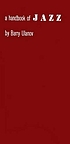 A handbook of jazz 著者： Barry Ulanov