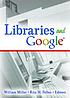 Libraries and Google by  William Miller 