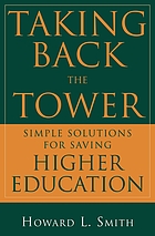 Taking back the tower : simple solutions for saving higher education