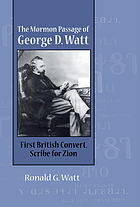 The Mormon passage of George D. Watt : first British convert, scribe for Zion