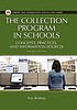 The collection program in schools : concepts,... von Kay Bishop