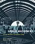 Urban machinery : inside modern European cities