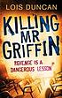Killing Mr Griffin by Lois Duncan