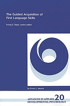 The guided acquisition of first language skills