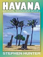 Havana : an Earl Swagger novel