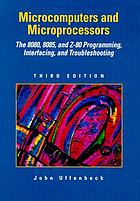 Microcomputers and microprocessors : the 8080, 8085, and Z-80 programming, interfacing, and troubleshooting