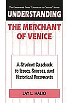 Understanding The merchant of Venice : a student casebook to issues, sources, and historical documents