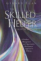 The skilled helper : a problem-management and opportunity-development approach to helping