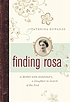 Finding Rosa : a mother with Alzheimer's, a daughter... 著者：  Caterina Edwards 