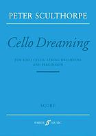 Cello dreaming : for solo cello, string orchestra and percussion (1998)