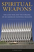Spiritual weapons : the Cold War and the forging... de T  Jeremy Gunn