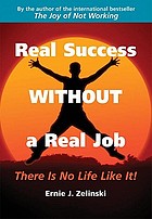 Real success without a real job : there is no life like it!