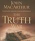 The truth war : [fighting for certainty in an... door John MacArthur
